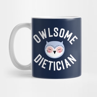 Owlsome Dietician Pun - Funny Gift Idea Mug